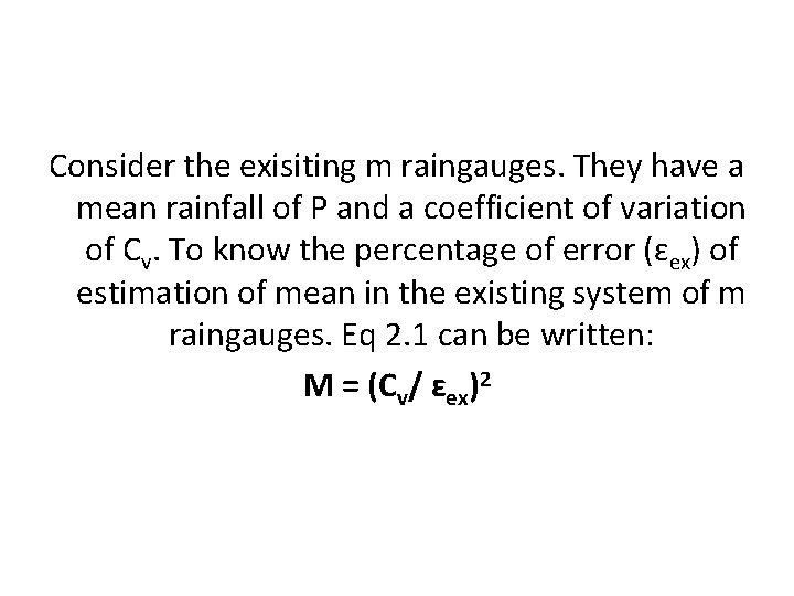 Consider the exisiting m raingauges. They have a mean rainfall of P and a Consider the exisiting m raingauges. They have a mean rainfall of P and a