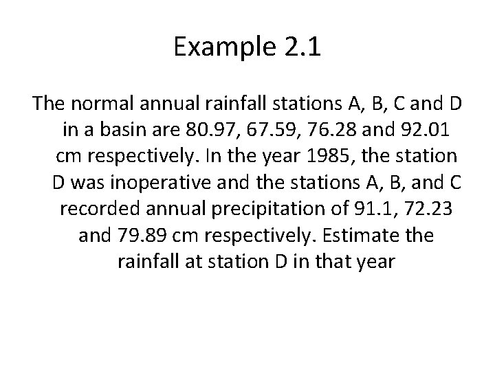 Example 2. 1 The normal annual rainfall stations A, B, C and D in Example 2. 1 The normal annual rainfall stations A, B, C and D in