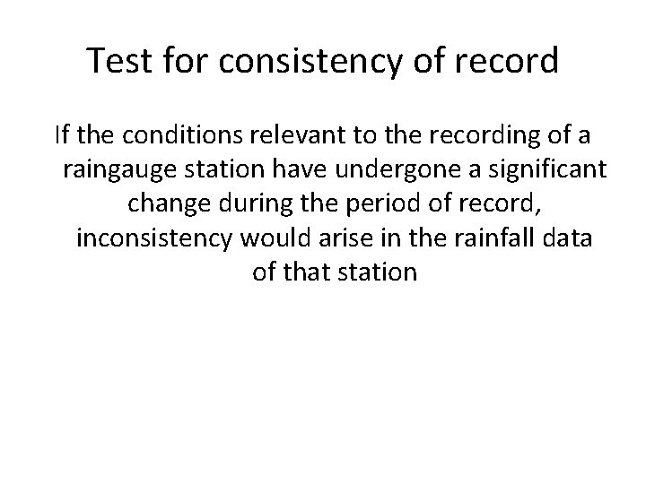 Test for consistency of record If the conditions relevant to the recording of a Test for consistency of record If the conditions relevant to the recording of a
