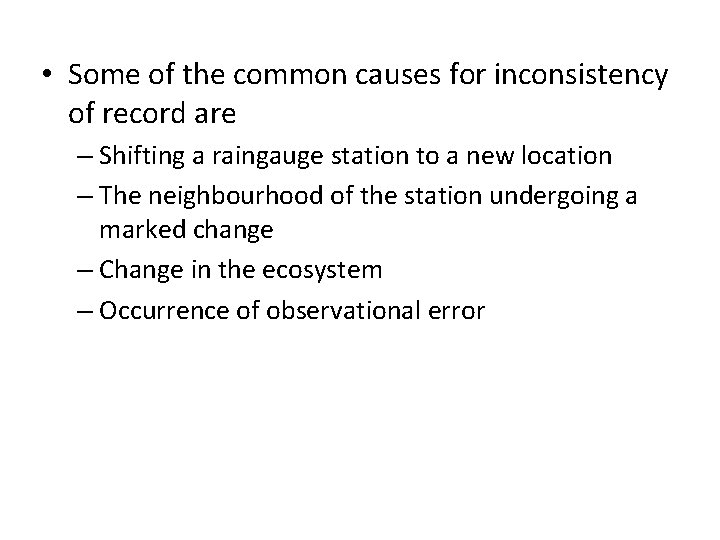 • Some of the common causes for inconsistency of record are – Shifting • Some of the common causes for inconsistency of record are – Shifting
