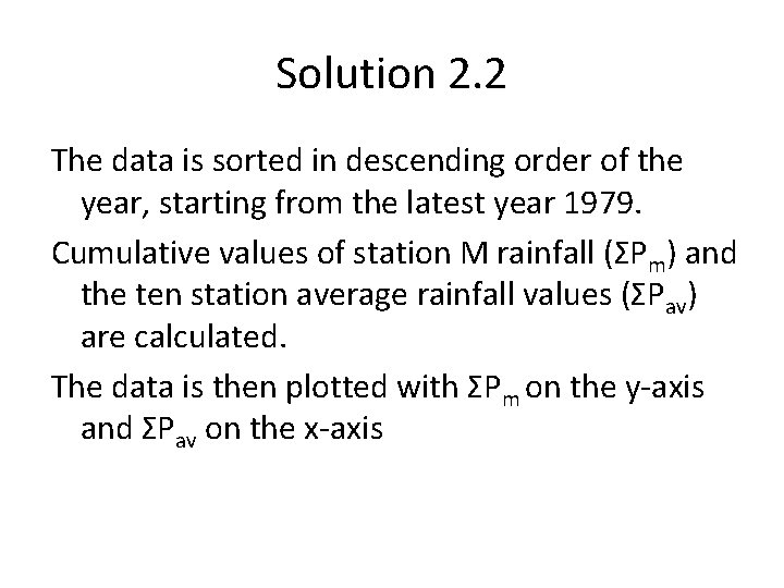 Solution 2. 2 The data is sorted in descending order of the year, starting Solution 2. 2 The data is sorted in descending order of the year, starting