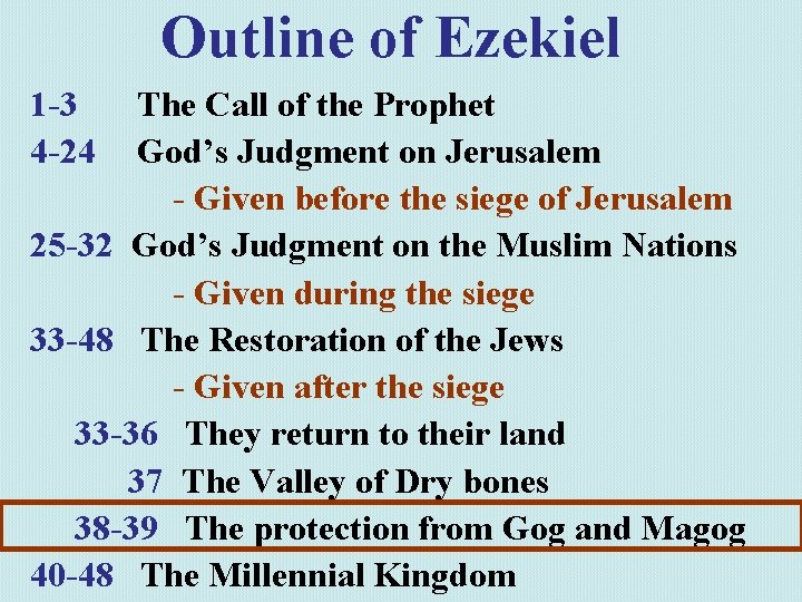 Outline of Ezekiel 1 -3 4 -24 The Call of the Prophet God’s Judgment