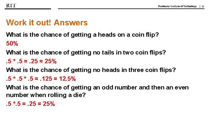 | 12 Work it out! Answers What is the chance of getting a heads | 12 Work it out! Answers What is the chance of getting a heads