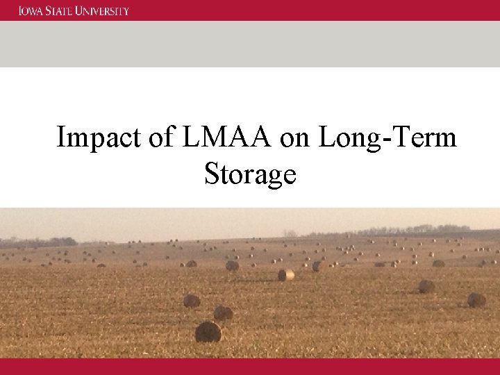 Impact of LMAA on Long-Term Storage 18 