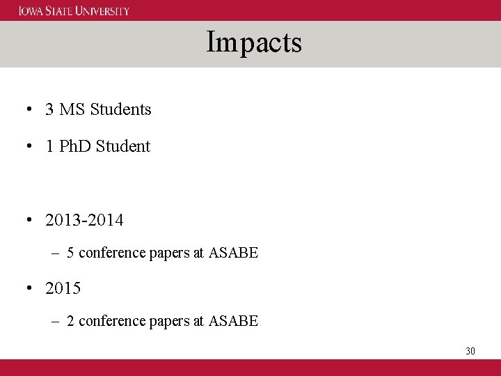 Impacts • 3 MS Students • 1 Ph. D Student • 2013 -2014 –