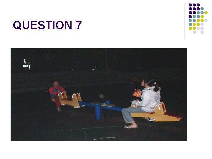 QUESTION 7 