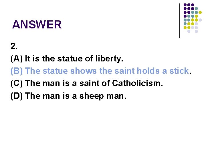ANSWER 2. (A) It is the statue of liberty. (B) The statue shows the