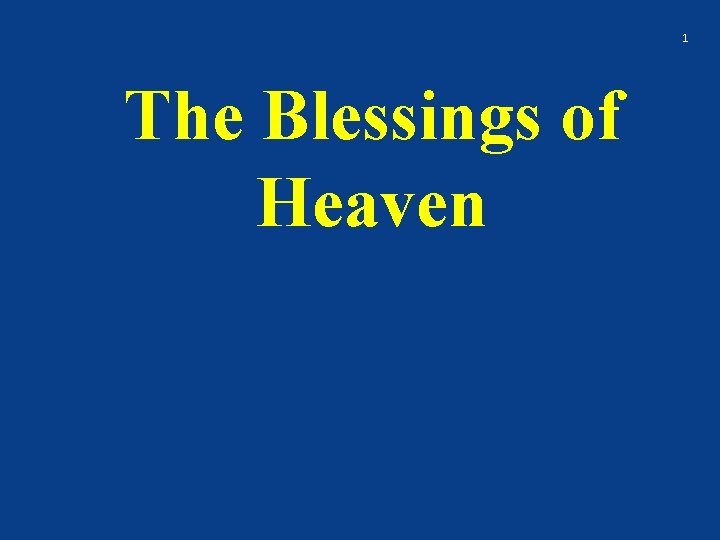 1 The Blessings of Heaven 