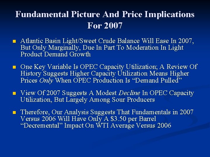 Fundamental Picture And Price Implications For 2007 n Atlantic Basin Light/Sweet Crude Balance Will