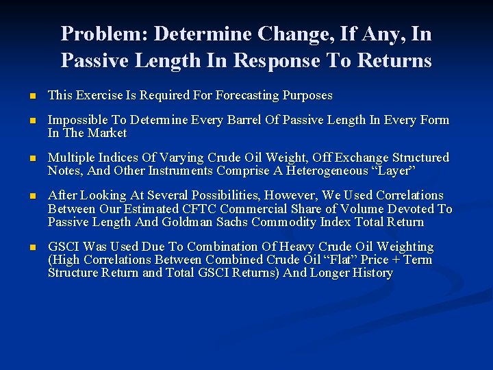 Problem: Determine Change, If Any, In Passive Length In Response To Returns n This