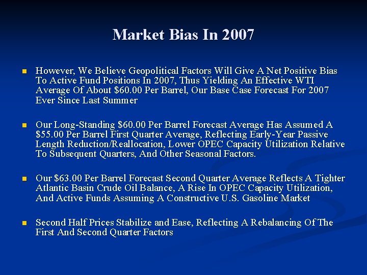 Market Bias In 2007 n However, We Believe Geopolitical Factors Will Give A Net