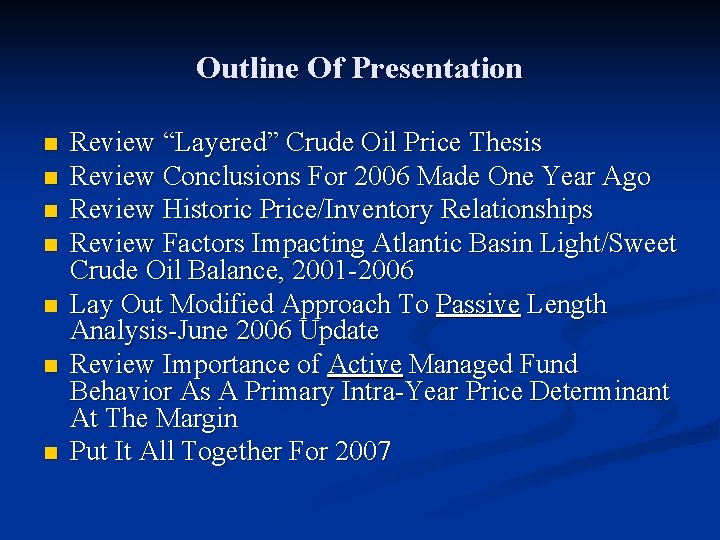 Outline Of Presentation n n n Review “Layered” Crude Oil Price Thesis Review Conclusions