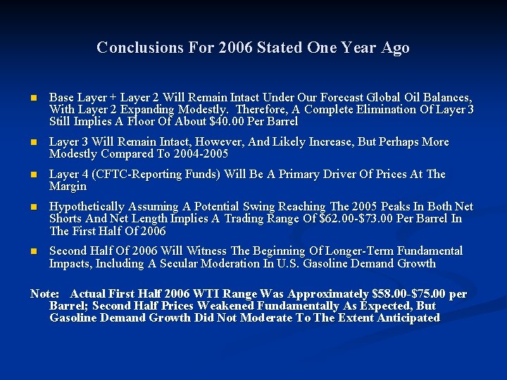 Conclusions For 2006 Stated One Year Ago n Base Layer + Layer 2 Will