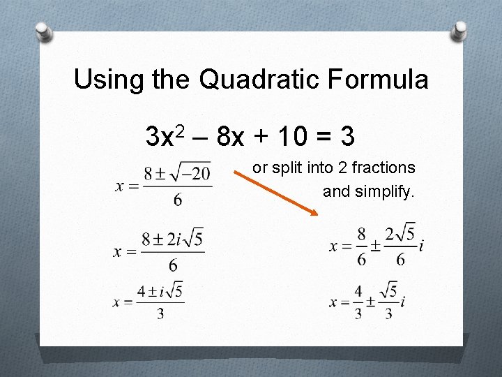 Using the Quadratic Formula 3 x 2 – 8 x + 10 = 3