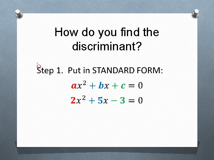 How do you find the discriminant? O 
