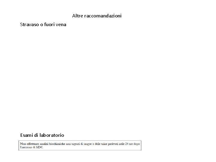 Altre raccomandazioni Stravaso o fuori vena Esami di laboratorio 