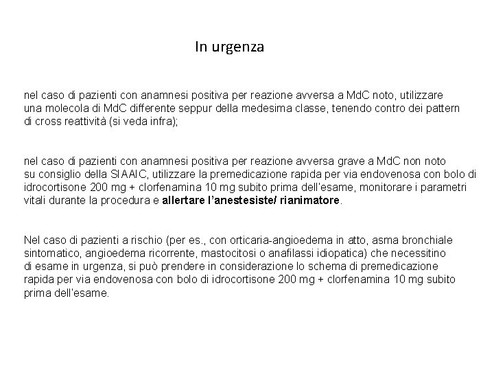 In urgenza nel caso di pazienti con anamnesi positiva per reazione avversa a Md.