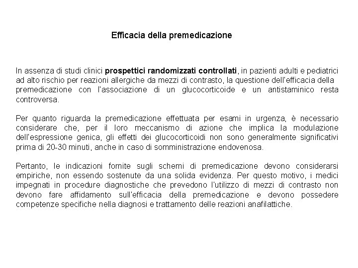 Efficacia della premedicazione In assenza di studi clinici prospettici randomizzati controllati, in pazienti adulti