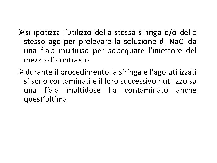 Øsi ipotizza l’utilizzo della stessa siringa e/o dello stesso ago per prelevare la soluzione