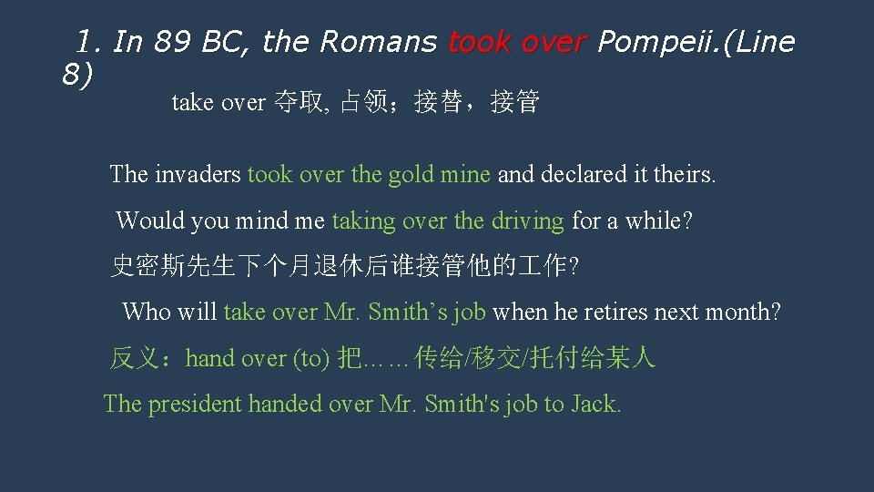 1. In 89 BC, the Romans took over Pompeii. (Line 8) take over 夺取,