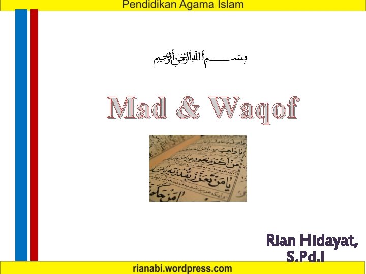 Mad & Waqof Rian Hidayat, S. Pd. I 