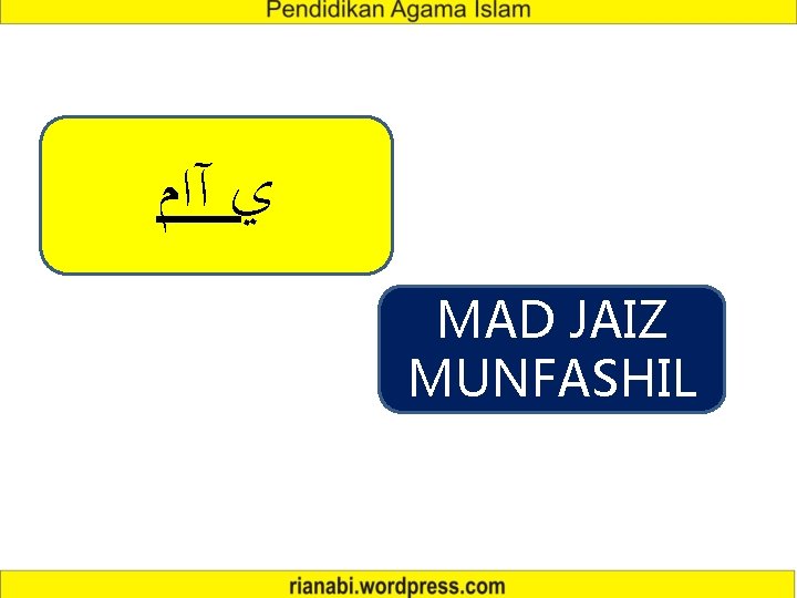  ﻱ آﺍﻡ MAD JAIZ MUNFASHIL 