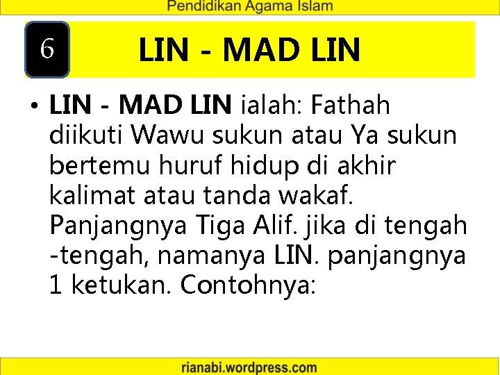 6 LIN - MAD LIN • LIN - MAD LIN ialah: Fathah diikuti Wawu