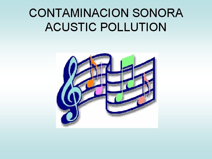 CONTAMINACION SONORA ACUSTIC POLLUTION 