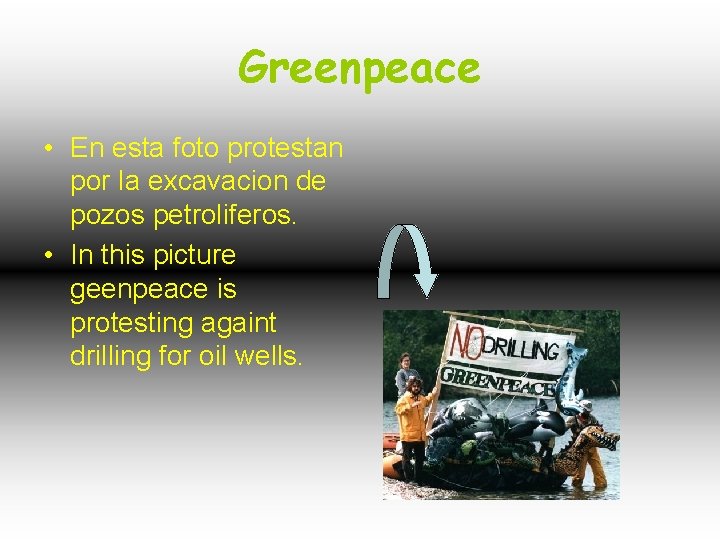 Greenpeace • En esta foto protestan por la excavacion de pozos petroliferos. • In