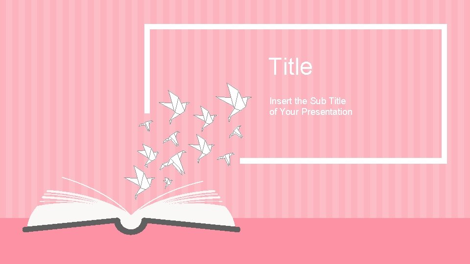 Title Insert the Sub Title of Your Presentation 