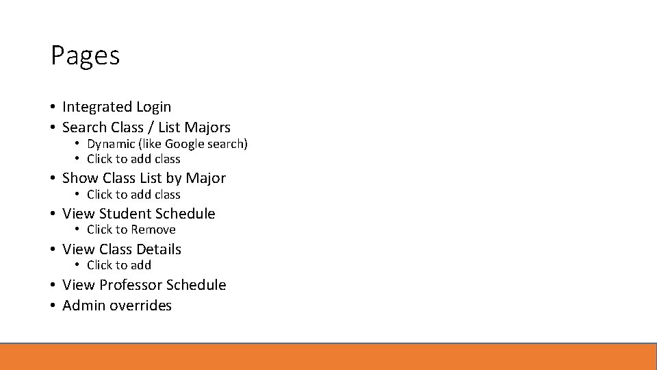 Pages • Integrated Login • Search Class / List Majors • Dynamic (like Google
