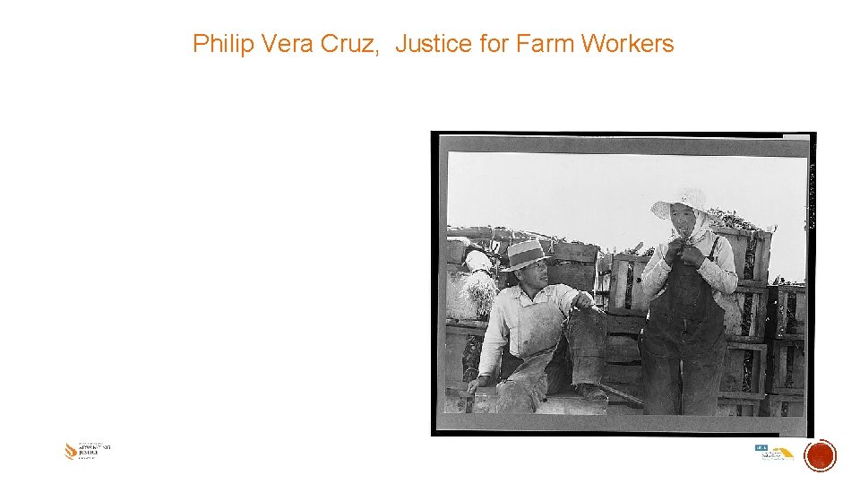 Philip Vera Cruz, Justice for Farm Workers 