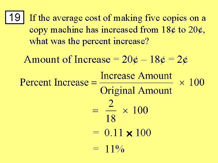 19 If the average cost of making five copies on a copy machine has