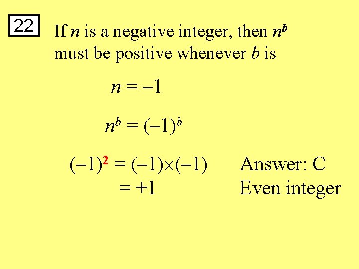 22 If n is a negative integer, then nb must be positive whenever b