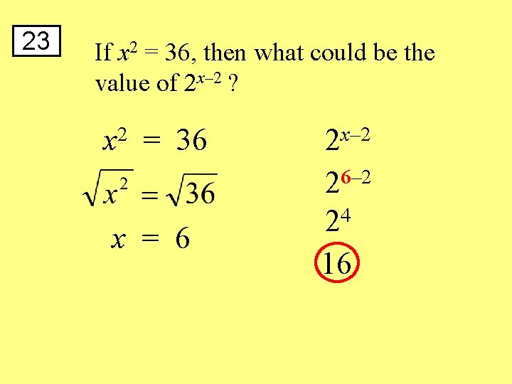 23 If x 2 = 36, then what could be the value of 2