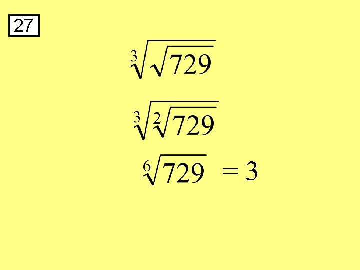 27 =3 