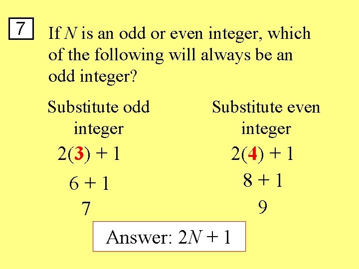 7 If N is an odd or even integer, which of the following will