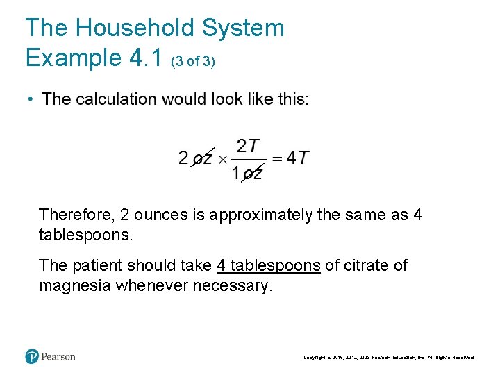 The Household System Example 4. 1 (3 of 3) Therefore, 2 ounces is approximately The Household System Example 4. 1 (3 of 3) Therefore, 2 ounces is approximately