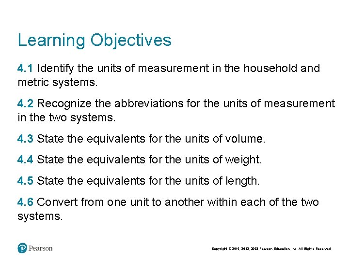 Learning Objectives 4. 1 Identify the units of measurement in the household and metric Learning Objectives 4. 1 Identify the units of measurement in the household and metric