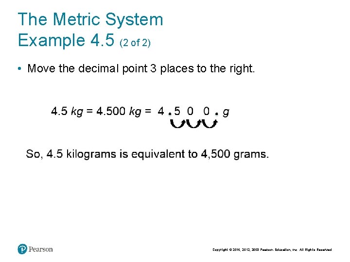 The Metric System Example 4. 5 (2 of 2) • Move the decimal point The Metric System Example 4. 5 (2 of 2) • Move the decimal point