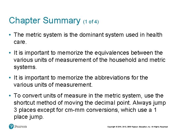 Chapter Summary (1 of 4) • The metric system is the dominant system used Chapter Summary (1 of 4) • The metric system is the dominant system used