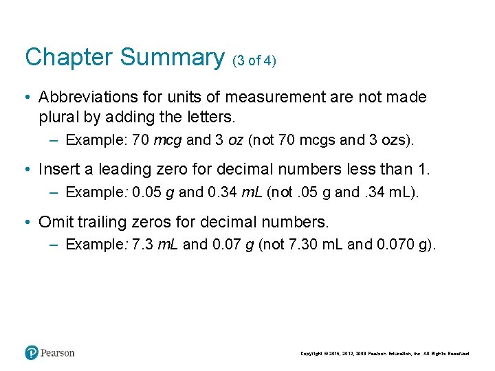 Chapter Summary (3 of 4) • Abbreviations for units of measurement are not made Chapter Summary (3 of 4) • Abbreviations for units of measurement are not made