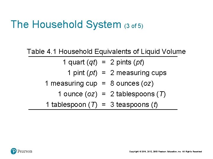 The Household System (3 of 5) Table 4. 1 Household Equivalents of Liquid Volume The Household System (3 of 5) Table 4. 1 Household Equivalents of Liquid Volume