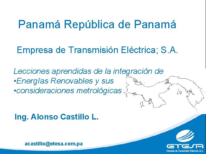 Panamá República de Panamá Empresa de Transmisión Eléctrica; S. A. Lecciones aprendidas de la