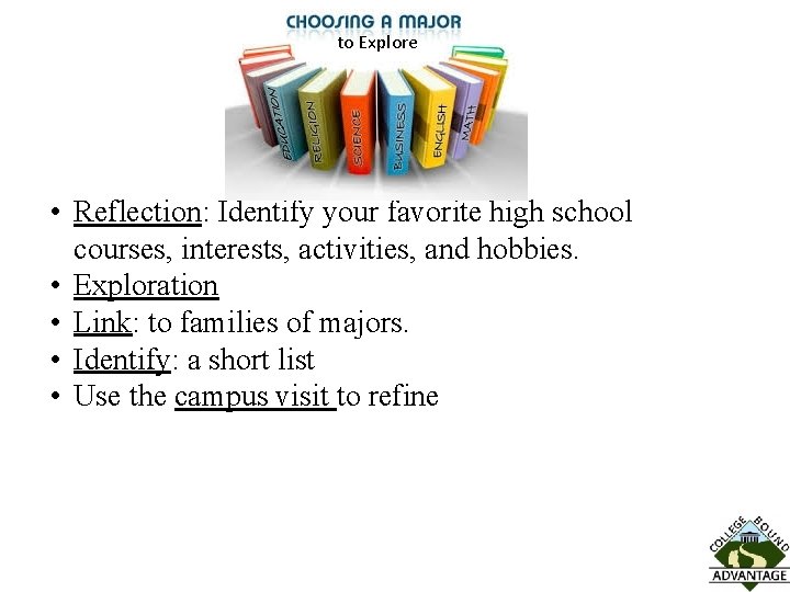 to Explore • Reflection: Identify your favorite high school courses, interests, activities, and hobbies.