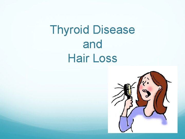 Thyroid Disease and Hair Loss 