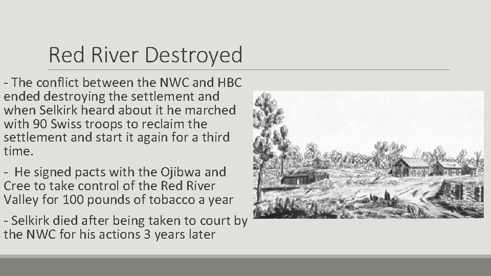 Red River Destroyed - The conflict between the NWC and HBC ended destroying the