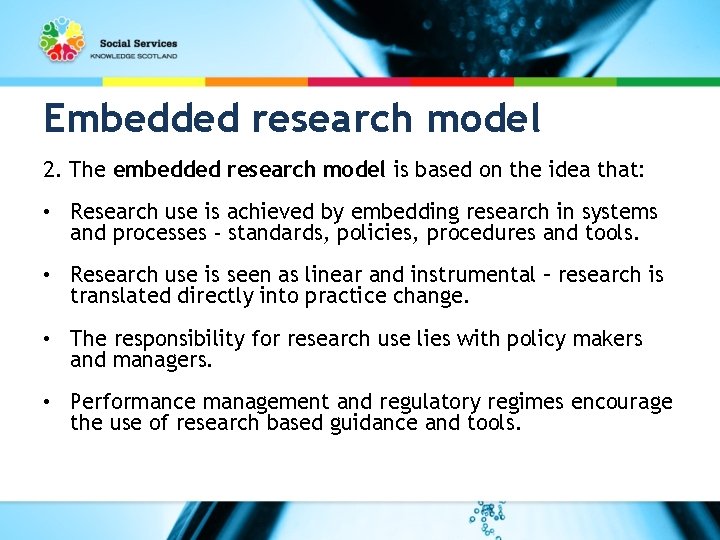 Embedded research model 2. The embedded research model is based on the idea that: