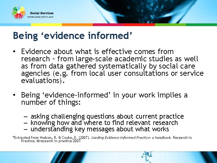 Being ‘evidence informed’ • Evidence about what is effective comes from research – from