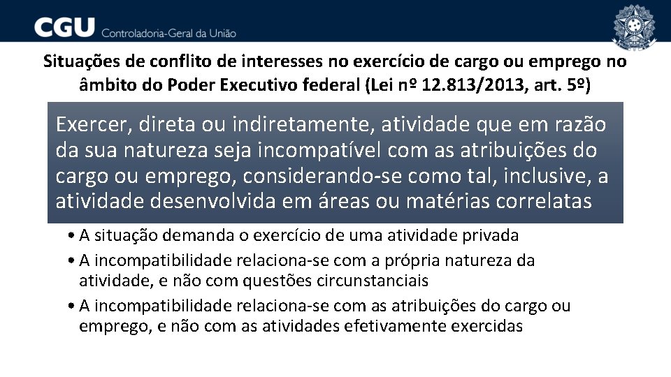 Situações de conflito de interesses no exercício de cargo ou emprego no âmbito do